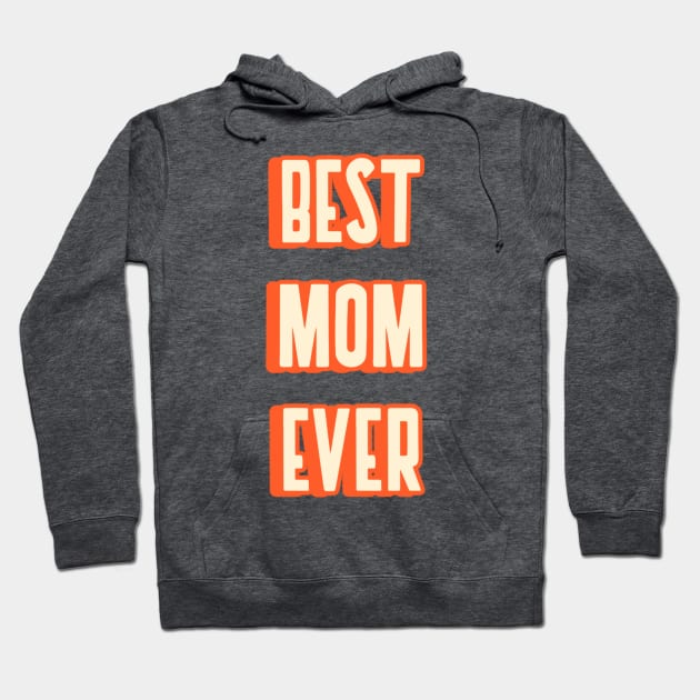 Best mom ever Hoodie by AllPrintsAndArt